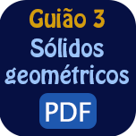 Guião 3 - Sólidos Geométricos - PDF.