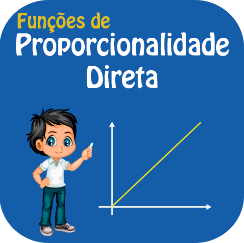 Funções de Proporcionalidade Direta.